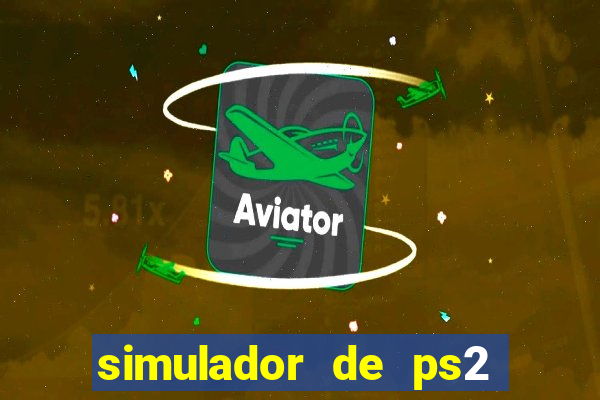 simulador de ps2 para pc